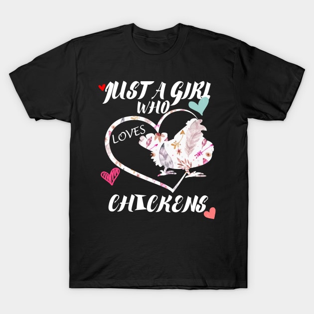 just a girl who loves chickens T-Shirt by DODG99